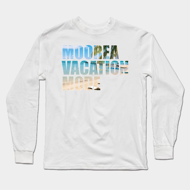 Moorea Vacation Mode Tropical Beach Long Sleeve T-Shirt by BlueTodyArt